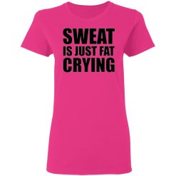 sweat is just fat crying t shirts hoodies long sleeve 3