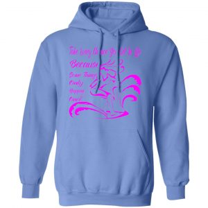 take every chance you get in life because some v3 t shirts hoodies long sleeve