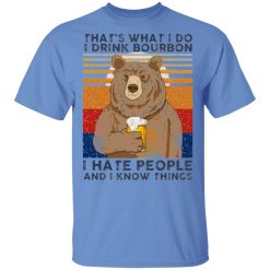 thats what i do i drink bounbon i hate people and i know things t shirts hoodies long sleeve 9