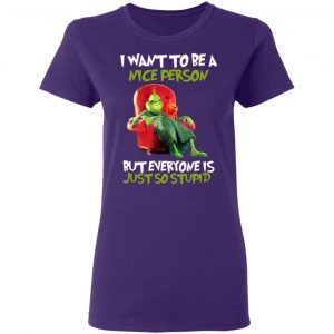 the grinch i want to be a nice person but everyone is just so stupid t shirts long sleeve hoodies 5