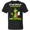 the grinch let me check my giveashitometer nope nothing t shirts long sleeve hoodies 10