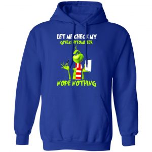 the grinch let me check my giveashitometer nope nothing t shirts long sleeve hoodies