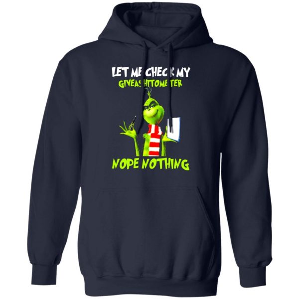 the grinch let me check my giveashitometer nope nothing t shirts long sleeve hoodies 4
