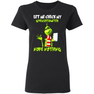 the grinch let me check my giveashitometer nope nothing t shirts long sleeve hoodies 7