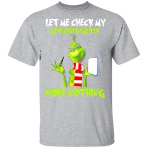 the grinch let me check my giveashitometer nope nothing t shirts long sleeve hoodies 9