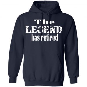 the legend has retired t shirts long sleeve hoodies