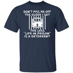 the older i get the less life in prison is a t shirts long sleeve hoodies 13