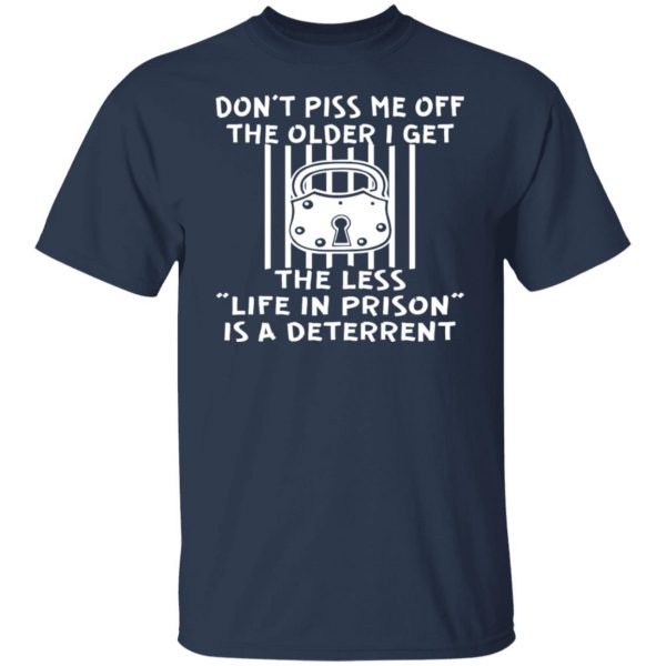 the older i get the less life in prison is a t shirts long sleeve hoodies 13