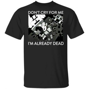 the simpsons dont cry for me im already dead t shirts long sleeve hoodies 9