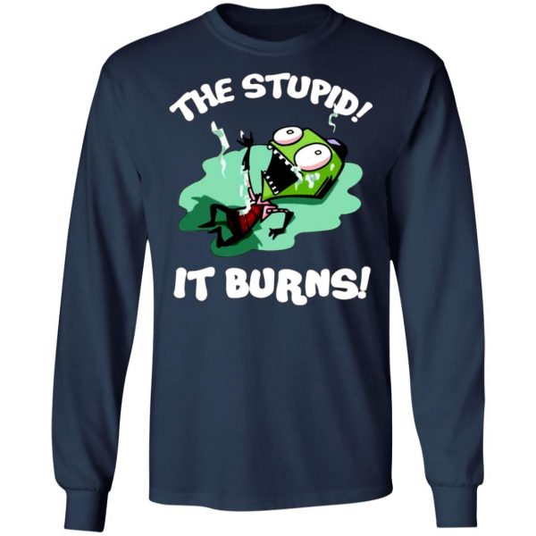 the stupid it burns invader zim t shirts long sleeve hoodies 12