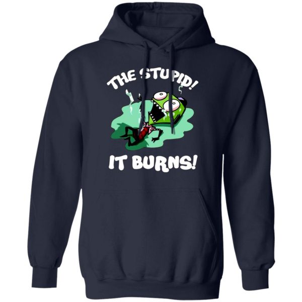 the stupid it burns invader zim t shirts long sleeve hoodies 2