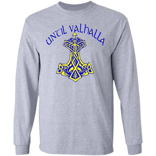 thors hammer until valhalla t shirts hoodies long sleeve 2