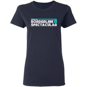 those are borderline spectacular t shirts long sleeve hoodies 9