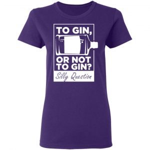 to gin or not to gin silly question fun gin t shirts long sleeve hoodies 7