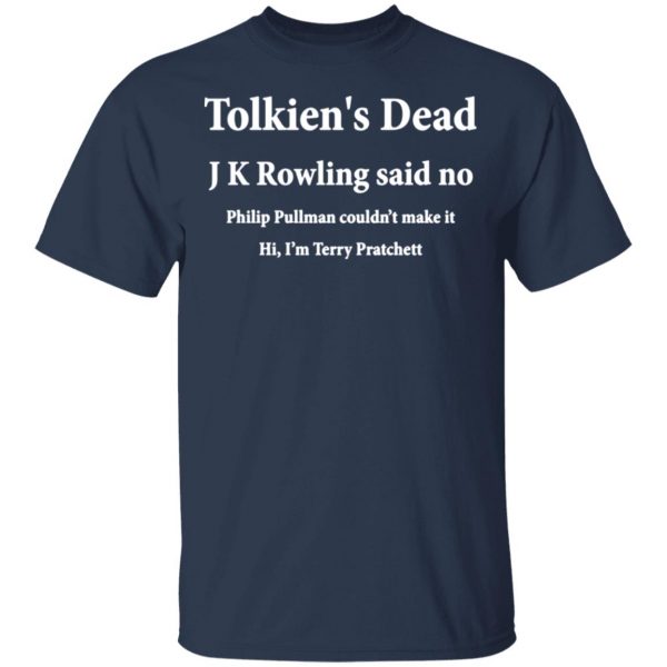 tolkiens dead j k rowling said no t shirts long sleeve hoodies 10