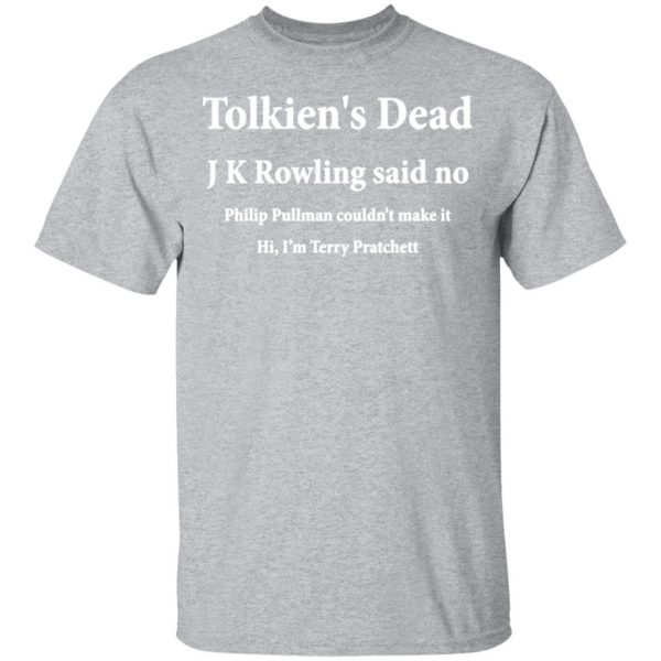 tolkiens dead j k rowling said no t shirts long sleeve hoodies 12