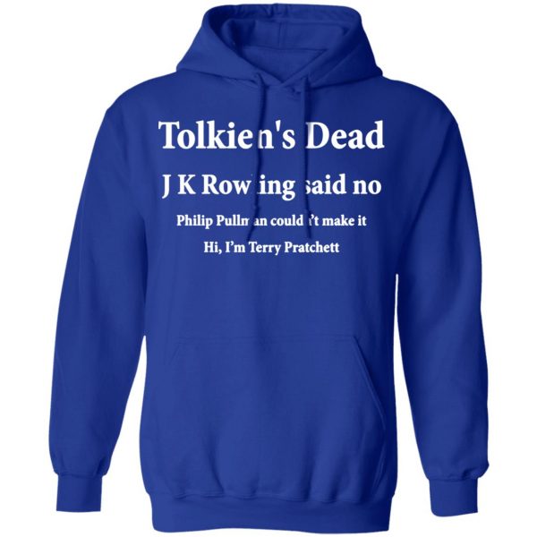 tolkiens dead j k rowling said no t shirts long sleeve hoodies 3