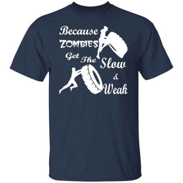 training because zombies get the slow weak 02 t shirts long sleeve hoodies 8