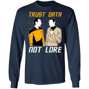 trust data not lore star trek t shirts long sleeve hoodies 5