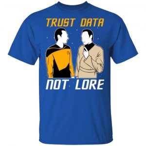 trust data not lore star trek t shirts long sleeve hoodies 8