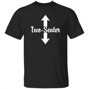 Two-Seater T-Shirts, Long Sleeve, Hoodies