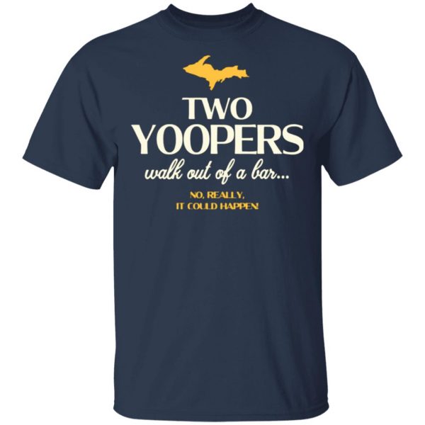 two yoopers walk out of a bar t shirts long sleeve hoodies 10