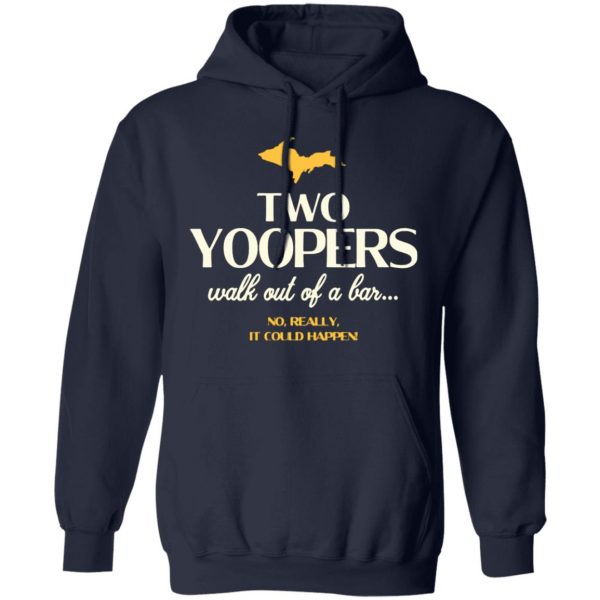 two yoopers walk out of a bar t shirts long sleeve hoodies 6