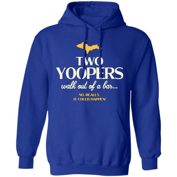 two yoopers walk out of a bar t shirts long sleeve hoodies