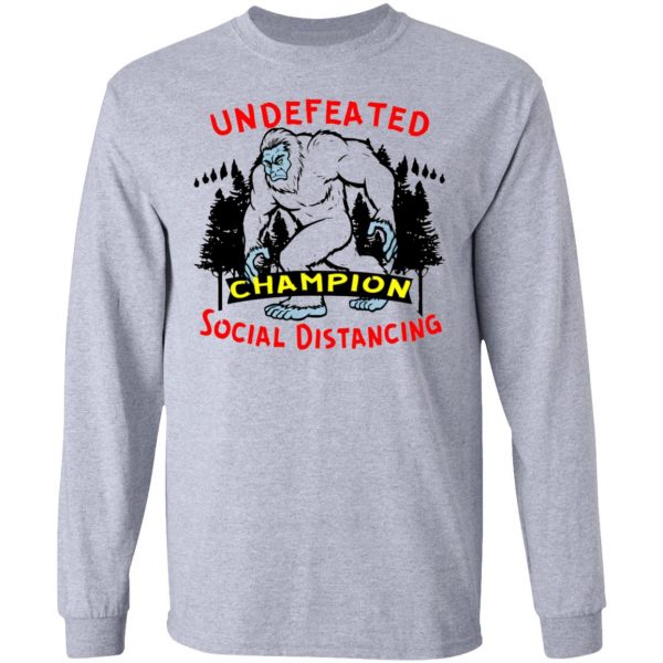 undefeated social distancing champion bigfoot 03 t shirts hoodies long sleeve 2