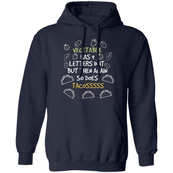vegetable has 9 letters so does tacos funny quote t shirts long sleeve hoodies 3