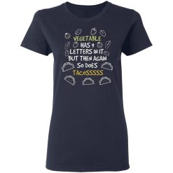 vegetable has 9 letters so does tacos funny quote t shirts long sleeve hoodies 8