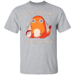 voices told me to burn things t shirts long sleeve hoodies 10