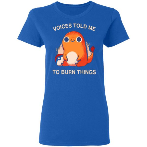 voices told me to burn things t shirts long sleeve hoodies 6
