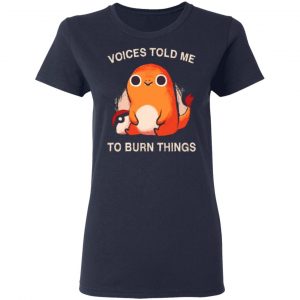 voices told me to burn things t shirts long sleeve hoodies 8