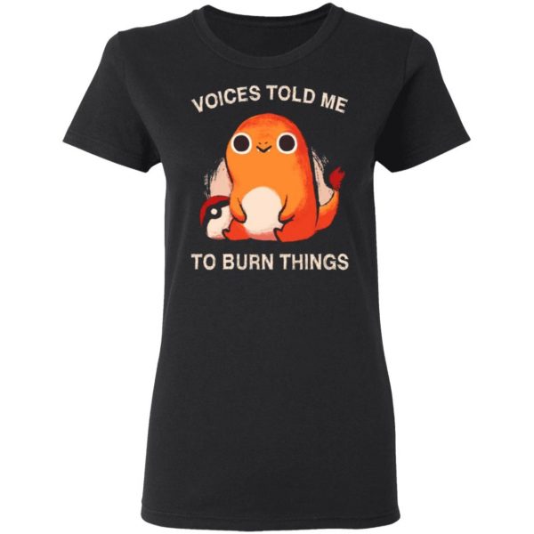 voices told me to burn things t shirts long sleeve hoodies 9