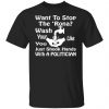 want to stop the rona wash your hands like you t shirts long sleeve hoodies 9