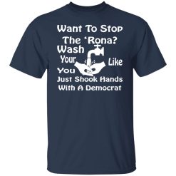 want to stop the rona wash your hands like you v2 t shirts long sleeve hoodies 12