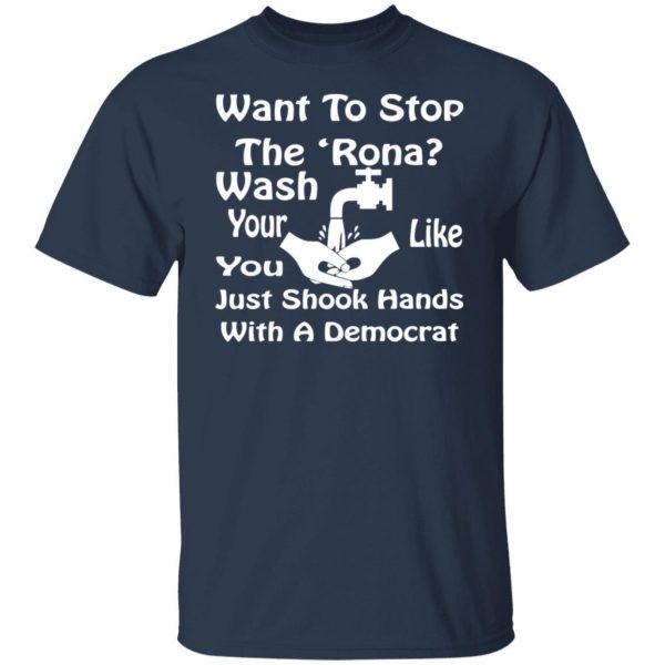 want to stop the rona wash your hands like you v2 t shirts long sleeve hoodies 12
