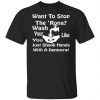 want to stop the rona wash your hands like you v2 t shirts long sleeve hoodies 13