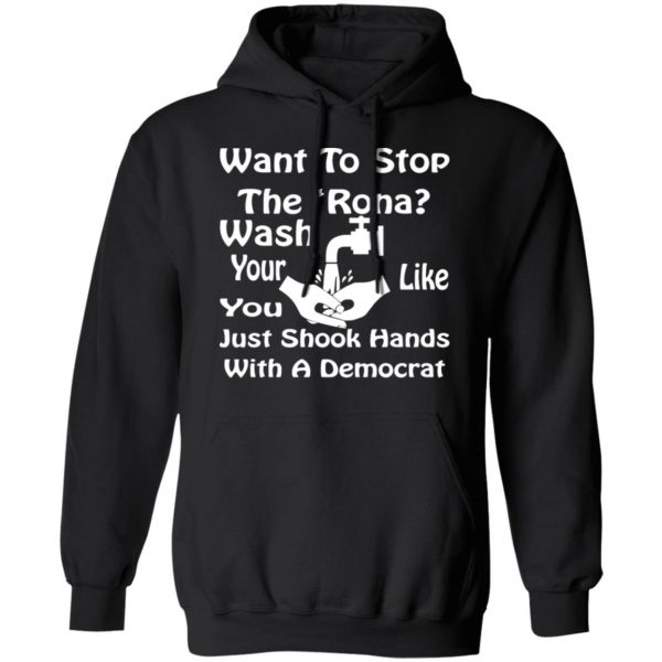 want to stop the rona wash your hands like you v2 t shirts long sleeve hoodies 9