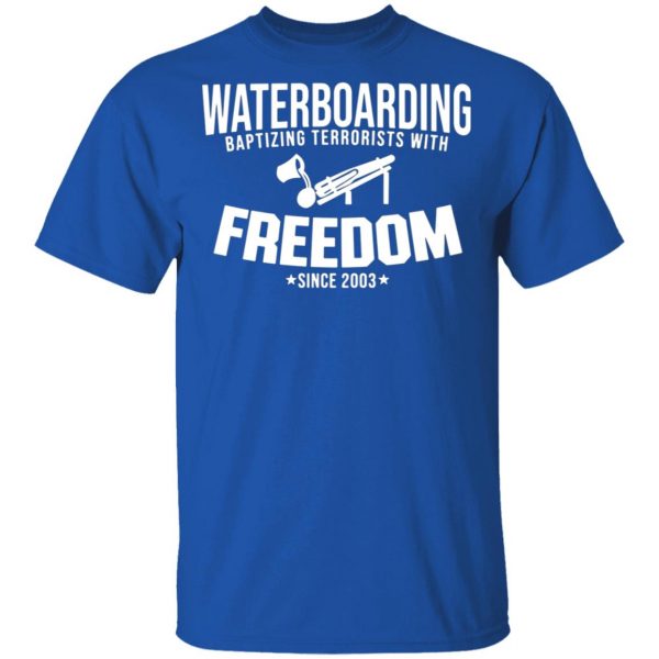 waterboarding baptising terrorists with freedom t shirts long sleeve hoodies 11