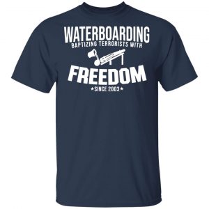 waterboarding baptising terrorists with freedom t shirts long sleeve hoodies 13