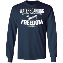 waterboarding baptising terrorists with freedom t shirts long sleeve hoodies