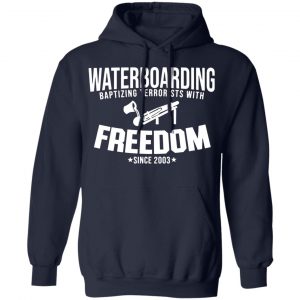 waterboarding baptising terrorists with freedom t shirts long sleeve hoodies 4