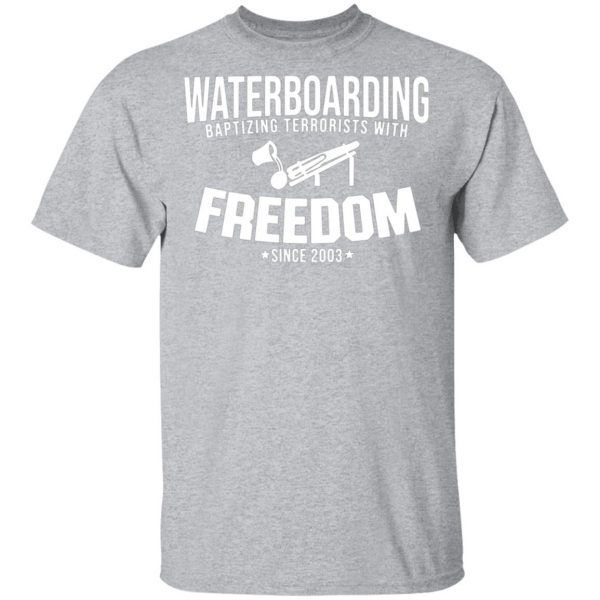 waterboarding baptising terrorists with freedom t shirts long sleeve hoodies 7