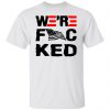 were f cked t shirts hoodies long sleeve 11