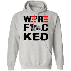 were f cked t shirts hoodies long sleeve 2