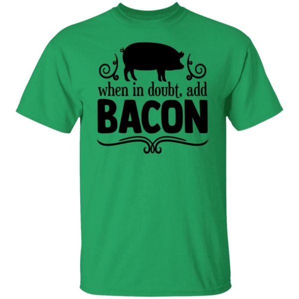 when in doubt add bacon t shirts hoodies long sleeve 6