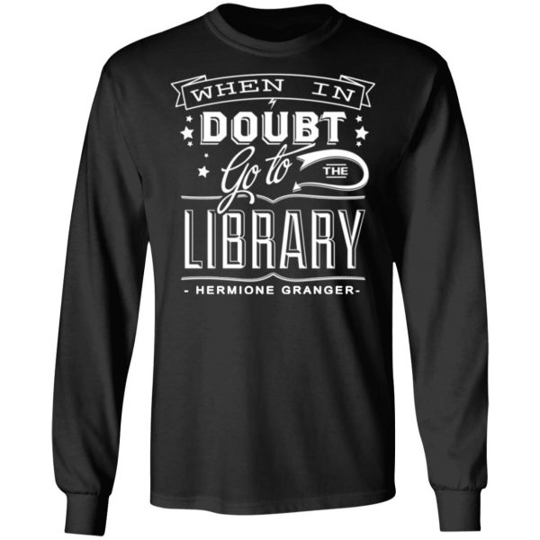 when in doubt go to the library hermione granger t shirts long sleeve hoodies 3