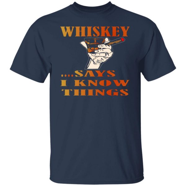 whiskey says i know things x3 v2 t shirts long sleeve hoodies 10